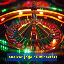 abaixar jogo de minecraft